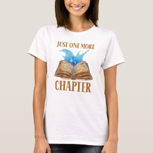 Just One More Chapter Bookish T-Shirt