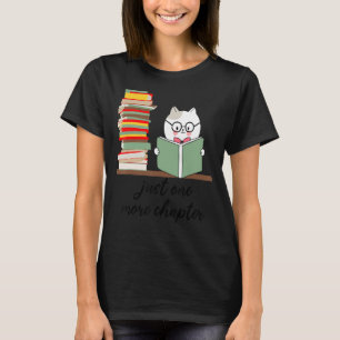 Just One More Chapter Bookworm Book Lover Nerd Rea T-Shirt