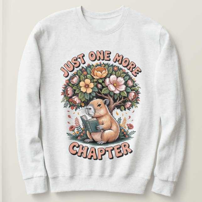 Just One More Chapter capybara Sweatshirt  (Design devant)