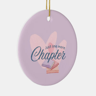 Just One More Chapter Ceramic Ornament