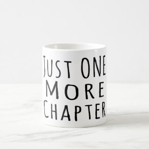 Just One More Chapter Coffee Mug