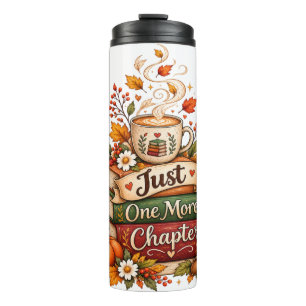  Just One More Chapter - Cozy Fall Book Lover  Thermal Tumbler