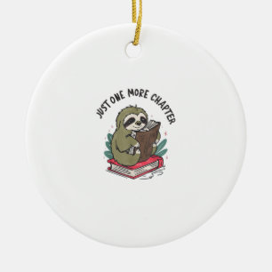 Just one more chapter Cute Sloth Bookworm Sloth T- Ceramic Ornament