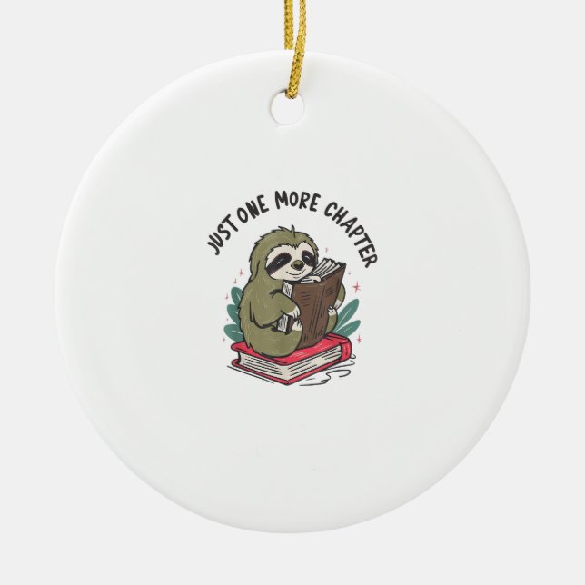 Just one more chapter Cute Sloth Bookworm Sloth T- Ceramic Ornament (Front)
