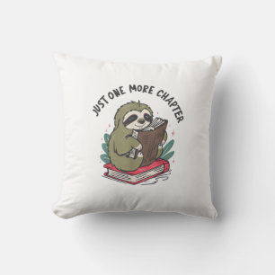 Just one more chapter Cute Sloth Bookworm Sloth T- Throw Pillow