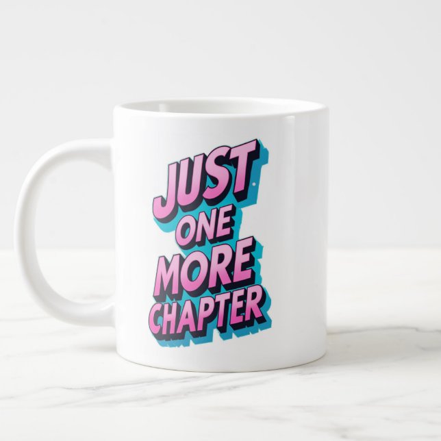 Just One More Chapter Extra Large Mug – Oversized  (Left)