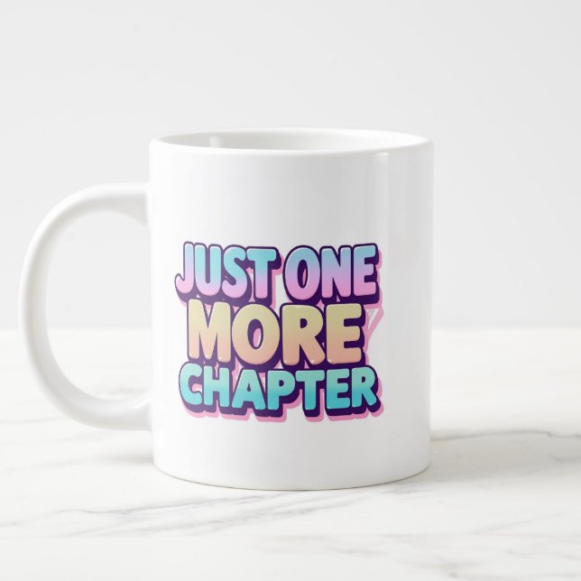 Just One More Chapter Extra Large Mug – Oversized  (Left)