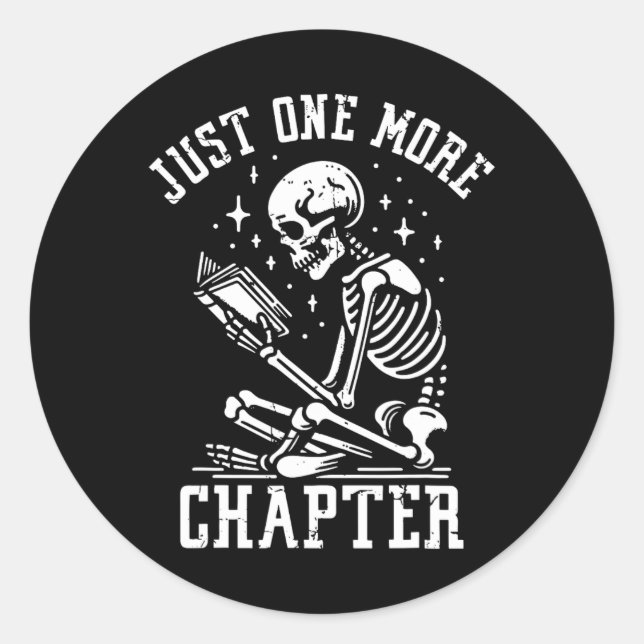 Just One More Chapter, Funny Skeleton Reading Book Classic Round Sticker (Front)