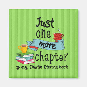 Just One More Chapter of My Dustin Stevens Book Magnet