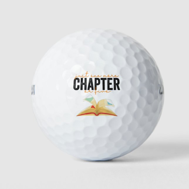 Just One More Chapter Or Five Funny Book Lovers  Golf Balls (Front)
