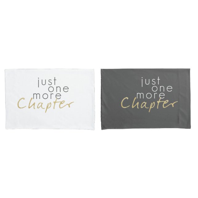 Just One More Chapter Pillowcase Set (Front-Set)