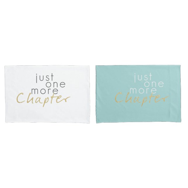 Just One More Chapter Pillowcase Set (Front-Set)