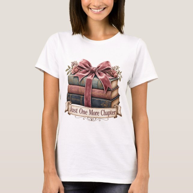 Just One More Chapter PNG Typography Bow Design T-Shirt (Front)