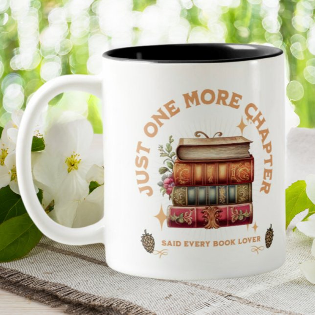 Just One More Chapter Said Every Book Lover  Two-Tone Coffee Mug (Creator Uploaded)