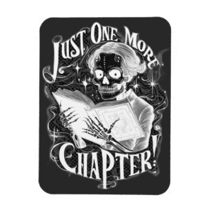 Just One More Chapter Skeleton Reader Funny  Magnet