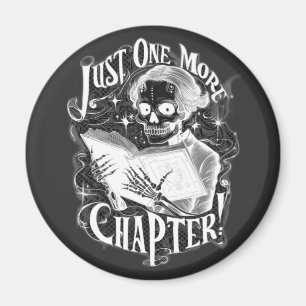 Just One More Chapter Skeleton Reader Funny  Magnet