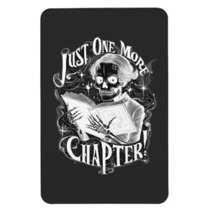 Just One More Chapter Skeleton Reader Funny  Magnet