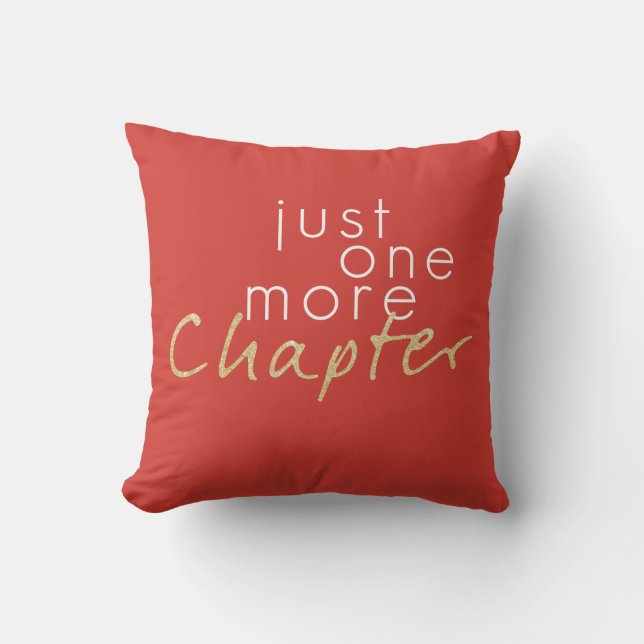 Just One More Chapter Throw Pillow (Front)