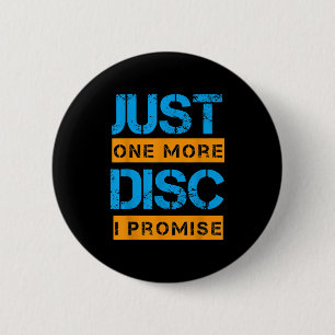 Just One More Disc Golf Game Discing Art Slogan Qu 2 Inch Round Button