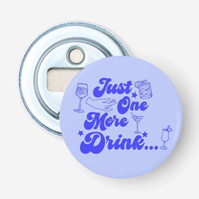 Just One More Drink Funny Retro Text Bottle Opener (Front)