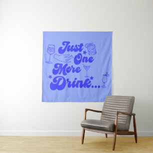 Just One More Drink Funny Retro Text Tapestry