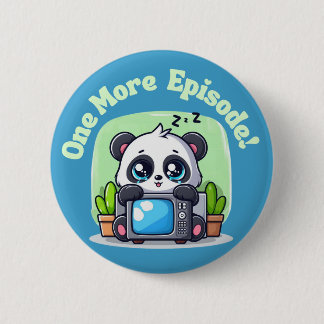 Just One More Episode 2 Inch Round Button