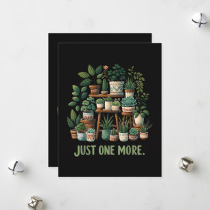 Just one More Funny Plant Indoor Flower Holiday Card