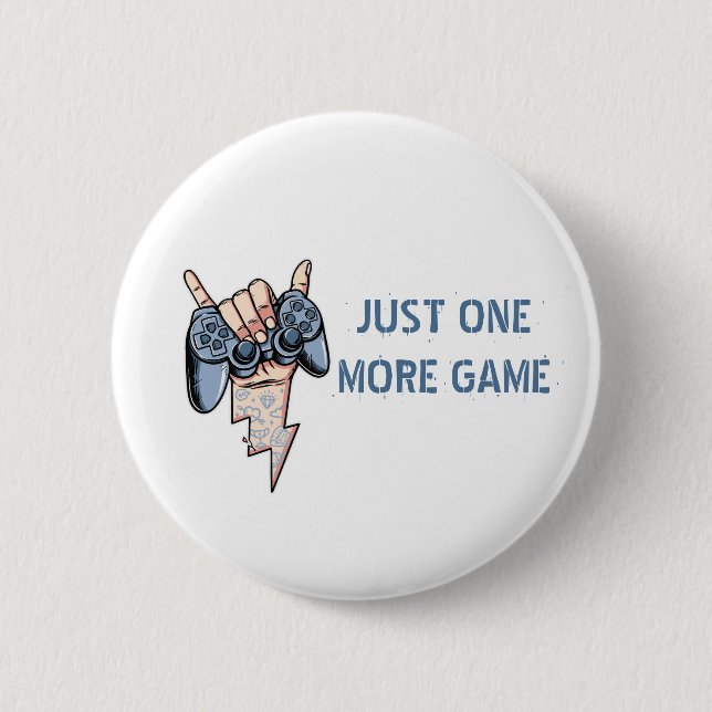 JUST ONE MORE GAME 2 INCH ROUND BUTTON (Front)