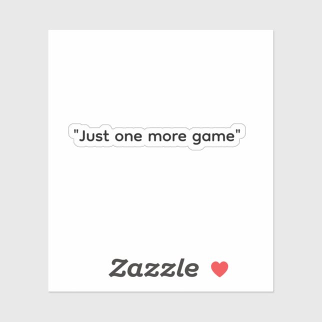 “Just One More Game” Gamer Sticker (Sheet)