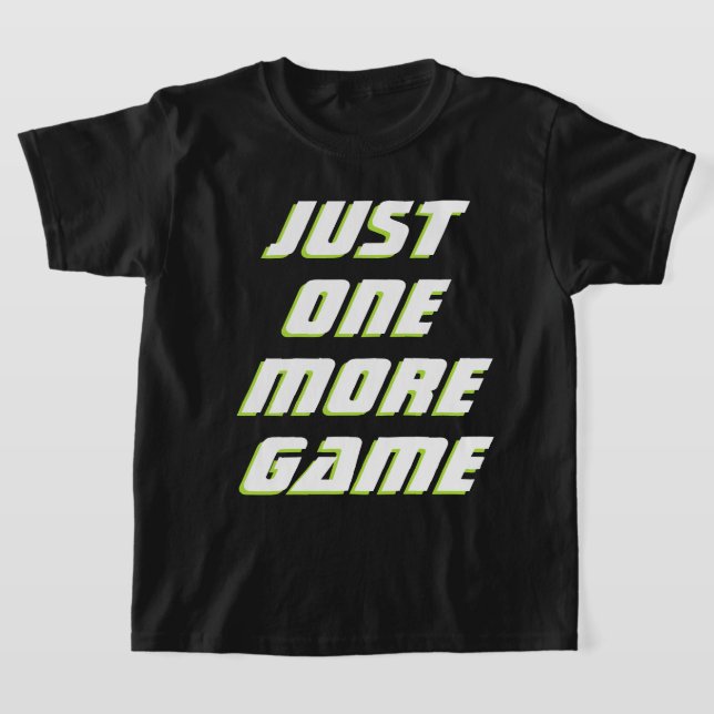Just One More Game Kids Bold White Gamer Slogan T-Shirt (Laydown)