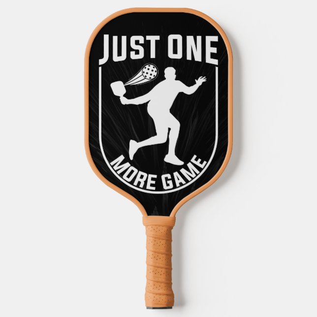 Just One More Game Pickleball Funny Quote Paddle (Front)