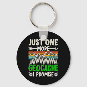 Just One More Geocache I Promise Funny Geocaching  Keychain