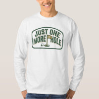 Just One More Hole Golfer