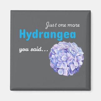 Just One More Hydrangea magnet - grey