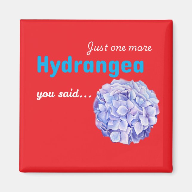 Just One More Hydrangea magnet - red (Front)