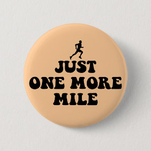 Just one more mile 2 inch round button
