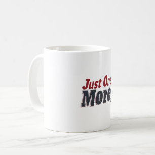 Just One More! Motivational Pop Art  Coffee Mug