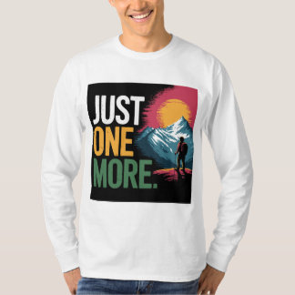 Just One More Mountain Hiking Motivational Travel T-Shirt