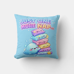 Just One More Nap Cushion Pillow