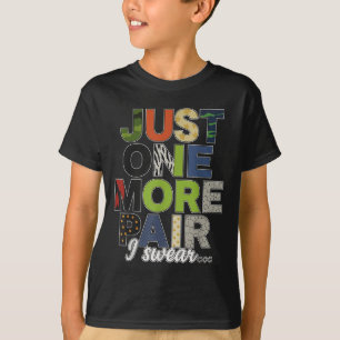 Just One More Pair I Swear Sneaker Scute Ss Cute S T-Shirt