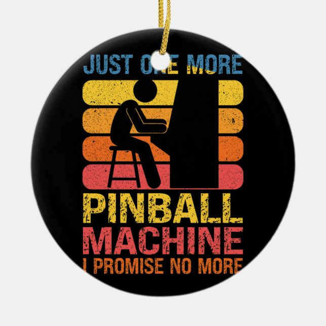 Just One More Pinball Machine Pinball Lovers Pub Ceramic Ornament (Front)