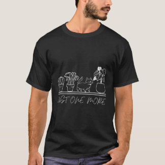 Just One More Plant For Plants And Cats T-Shirt