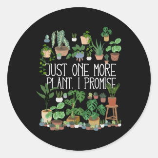 Just One More Plant I Promise Classic Round Sticker