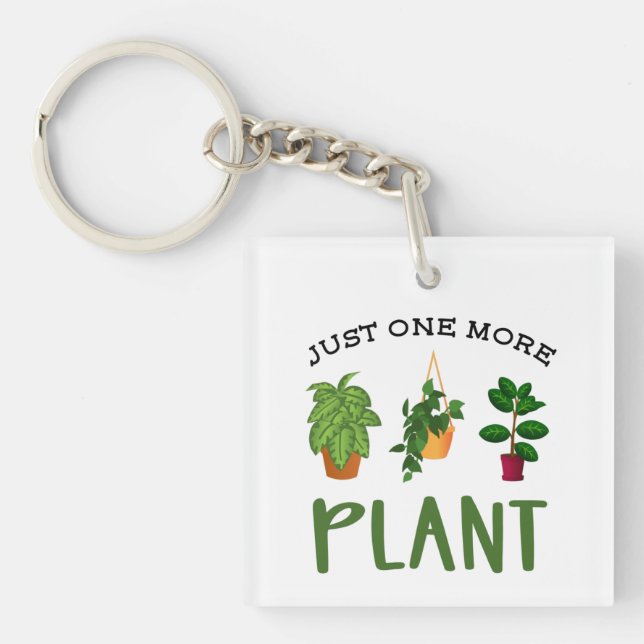 Just One More Plant Lady Garden Nursery Keychain (Front)
