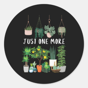 Just One More Plant Lady Mom Indoor Flower Floral Classic Round Sticker
