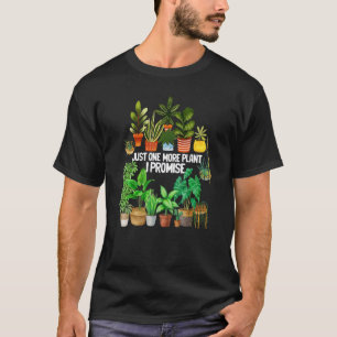 Just One More Plant Pun Gardener Pot Head T-Shirt