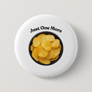 Just One More Potato Chip - Can't Resist  2 Inch Round Button