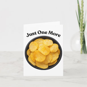 Just One More Potato Chip - Can't Resist Card