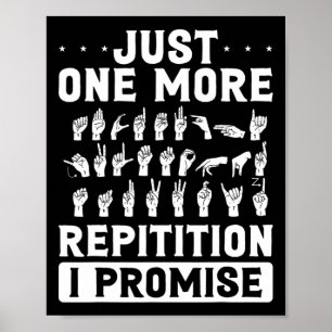 Just One More Repitition I Promise Design For Deaf Poster