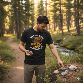 Just One More Rock - Funny Rocks Collector T-Shirt